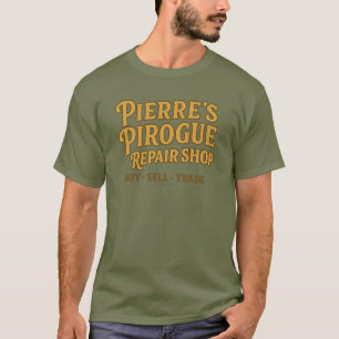 Pierre's Pirogue Repair Shop -  T-Shirt