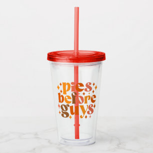 Pies Before Guys Acrylic Tumbler