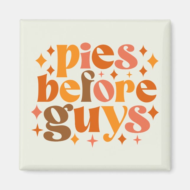 Pies Before Guys Magnet (Front)