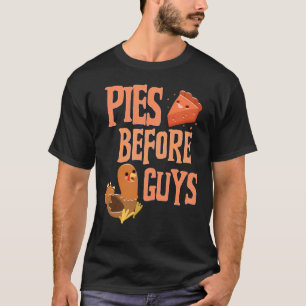 Pies Before Guys Pie Lover Thanksgiving Fun T-Shirt