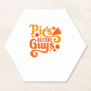 Pies before Guys Shirt Funny Thanksgiving Women Gi Paper Coaster