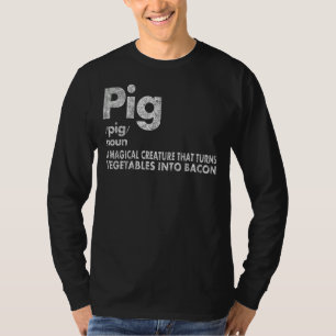 Pig And Bacon Definition Funny Bacon Lovers Pig Me T-Shirt