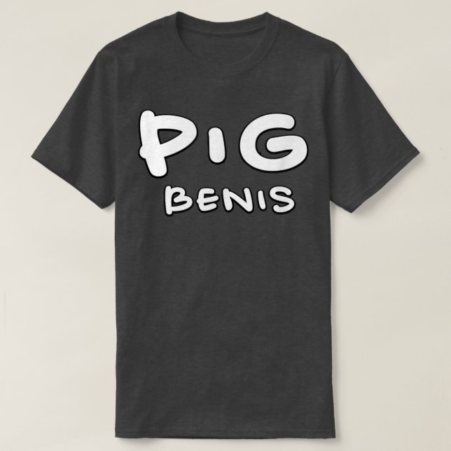 pig benis  T-Shirt (Design Front)