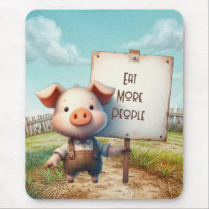 Pig - Eat More People Mouse Pad