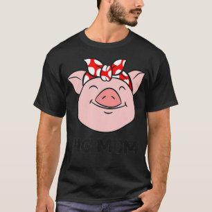Pig Farmer Mum Love Pigs Pig Mum Cute Pig Lovers T-Shirt
