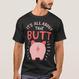 Pig Farmer Pig Show That Butt Premium4486 T-Shirt