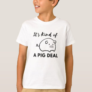 Pig Humour: It's a BIG (Pig) Deal T-Shirt