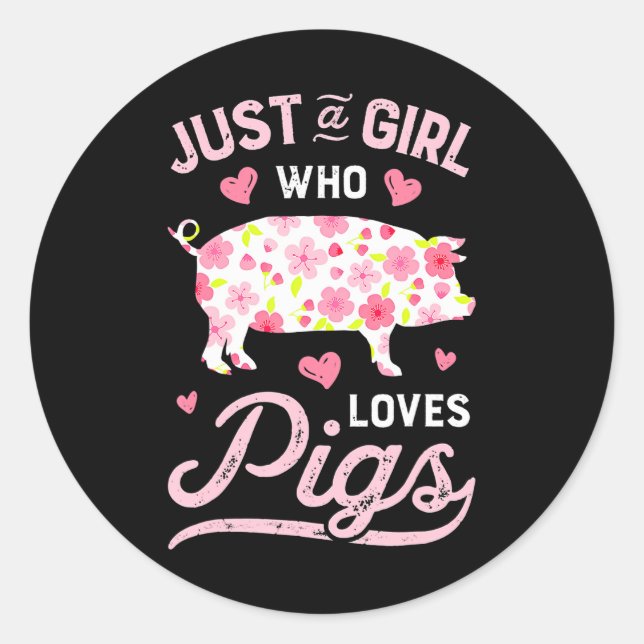 Pig Just A Girl Who Loves Pigs Women Farmer Farm Classic Round Sticker (Front)