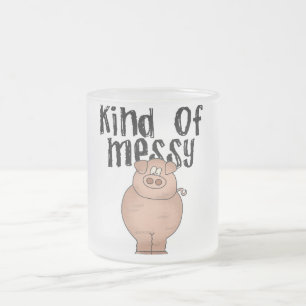 Pig Kind of Messy TShirts and Gifts Frosted Glass Coffee Mug