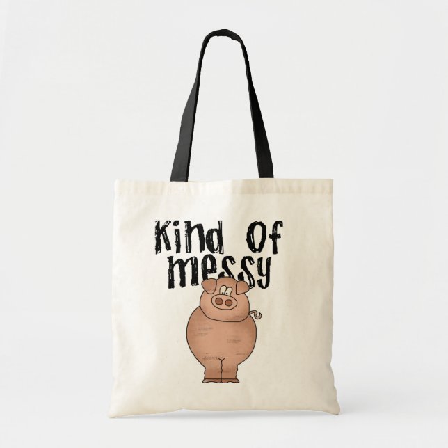 Pig Kind of Messy TShirts and Gifts Tote Bag (Front)