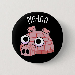 Pig-loo Funny Igloo Pun Dark BG 6 Cm Round Badge