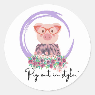 PIG OUT IN STYLE PIG QUOTE CLASSIC ROUND STICKER