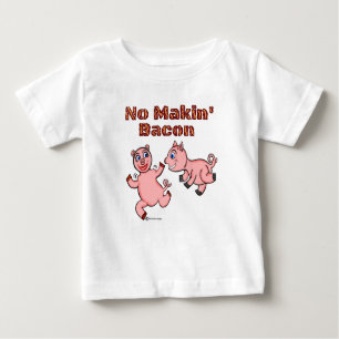 Pig Piglet No Baking Bacon Baby T-Shirt