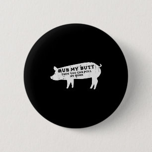 Pig Rub You Can Pull My Pork Bbq Barbecue Grill Wo 6 Cm Round Badge