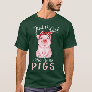 Pig Saying Just Girl Who Loves Pigs Cute Pig - Pig T-Shirt