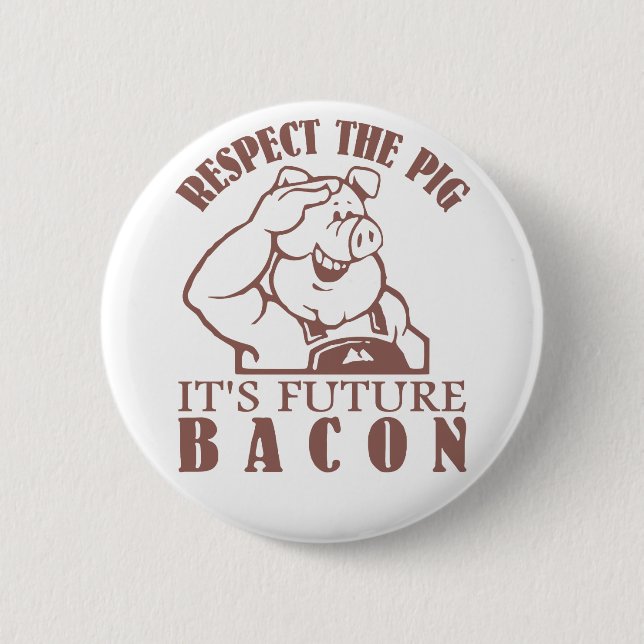 PIG TO BACON custom colour button (Front)