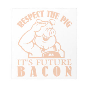 PIG TO BACON note pad