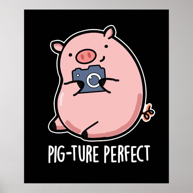 Pig-ture Perfect Funny Photography Pig Pun Dark BG Poster (Front)