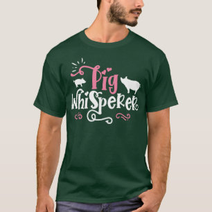 Pig Whisperer Cute Farmer gift print T-Shirt