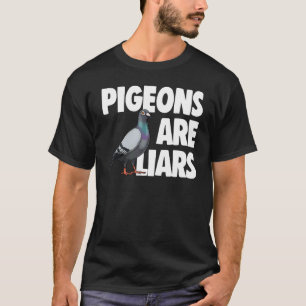 Pigeon Are Liars Women Love Pigeon Pet Bird T-Shirt