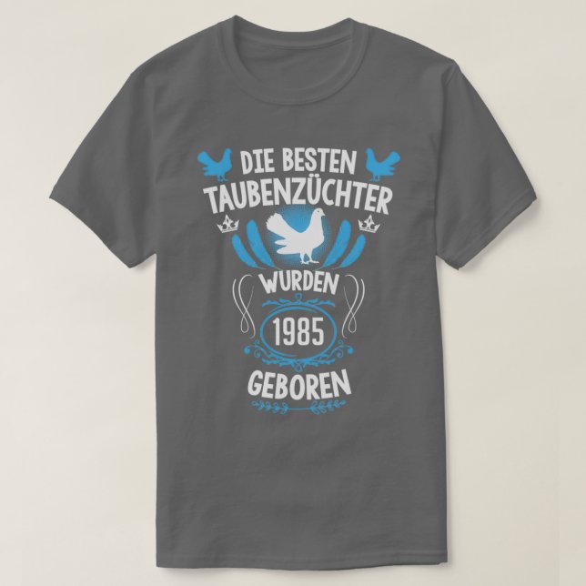 Pigeon fancier 36th birthday Born 1985 pigeons 2 T-Shirt (Design Front)