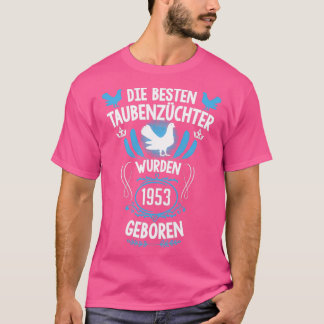 Pigeon fancier 68th birthday Born 1953 pigeons 2 T-Shirt
