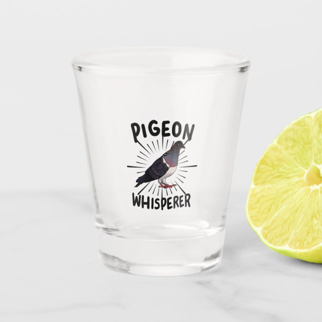 Pigeon - Pigeon Whisperer  Shot Glass (Front)