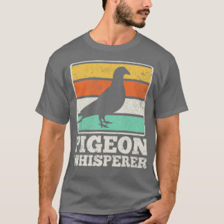 Pigeon Pigeon Whisperer T-Shirt