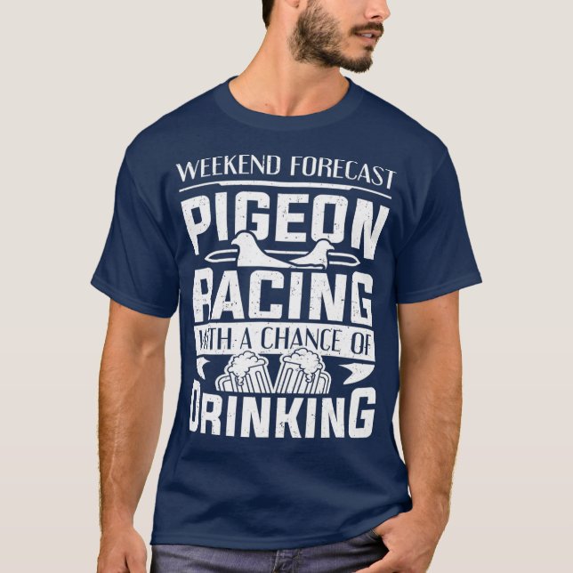 Pigeon Racer Weekend Pigeon Racing With A Chance T-Shirt (Front)