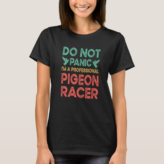 Pigeon Racing  Pigeon Racing Life Breeding Pigeons T-Shirt (Front)