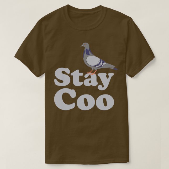 Pigeon Stay Coo Funny Birds Lover Birdwatcher Pige T-Shirt (Design Front)