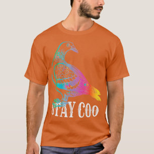 Pigeon Stay Coo Funny Love Pigeons Birds Lover 1 T-Shirt