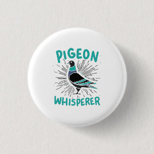 Pigeon Whisperer 3 Cm Round Badge