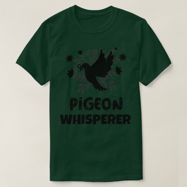 Pigeon Whisperer Pigeon Lover Pigeon Breeder Birds T-Shirt (Design Front)