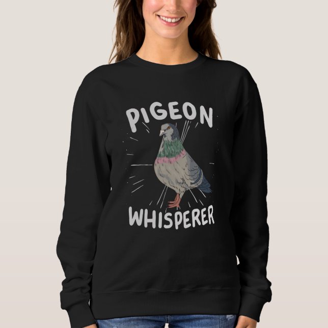 Pigeon Whisperer Sweatshirt (Front)