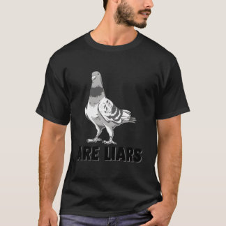 Pigeons Are Liars Aren'T Real Spies Birds Pun T-Shirt