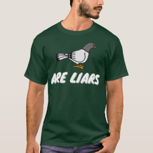 Pigeons Are Liars Bird Arent Real Spies Gifts T-Shirt