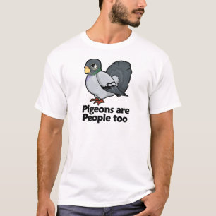 Pigeons are People too T-Shirt