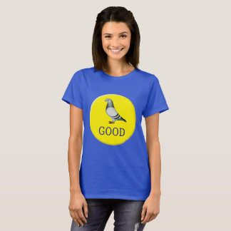 Pigeons-GOOD! T-Shirt