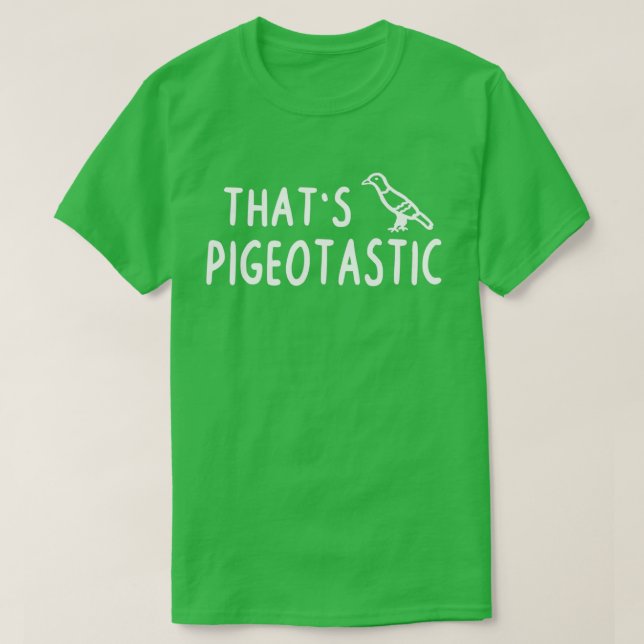 Pigeotastic pigeon breeder city bird pigeon design T-Shirt (Design Front)