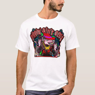 piggin' ain't easy T-Shirt
