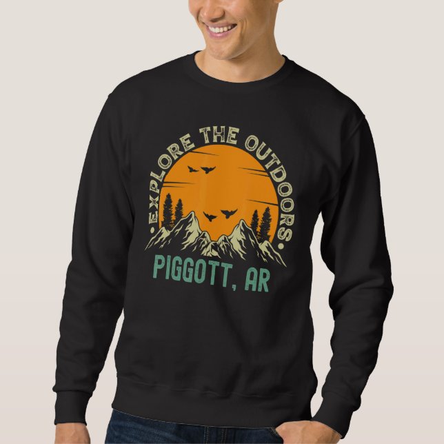 Piggott Arkansas  Explore The Outdoors Sweatshirt (Front)