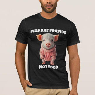 PIGS ARE FRIENDS NOT FOOD T-SHIRTS