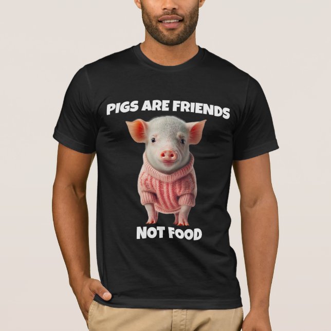 PIGS ARE FRIENDS NOT FOOD T-SHIRTS (Front)