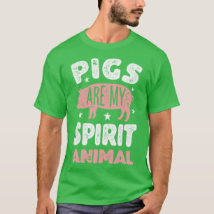 Pigs Are My Spirit Animal Pig Lovers Farm Girls Gi T-Shirt