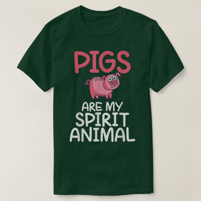 Pigs are my Spirit Animal Pig Owner Pig Farmer  T-Shirt (Design Front)