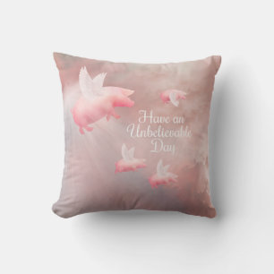 Pigs Fly-An Unbelievable Day Cushion
