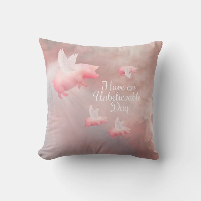 Pigs Fly-An Unbelievable Day Cushion (Front)