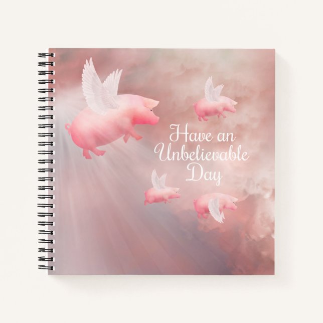 Pigs Fly-An Unbelievable Day Notebook (Front)