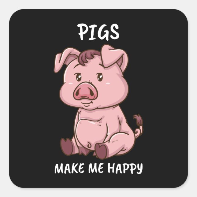 Pigs Make Me Happy Farmer Swine Pig Women Cute Pig Square Sticker (Front)